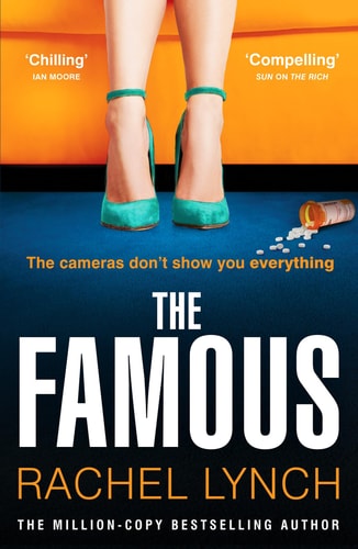The Famous: The addictive new psychological thriller from the million-copy bestselling author Rachel Lynch by Rachel Lynch