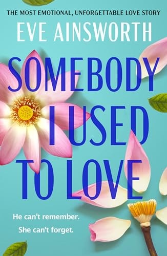 Somebody I Used to Love by Eve Ainsworth