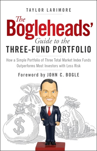 The Bogleheads' Guide to the Three-Fund Portfolio by Taylor Larimore
