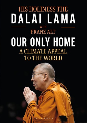 Our Only Home A Climate Appeal to the World by Dalai Lama XIV Bstan--dzin-rgya-mtsho, Dalai Lama, Franz Alt