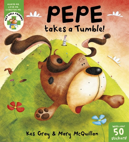 Get Well Friends: Pepe takes a Tumble by Kes Gray