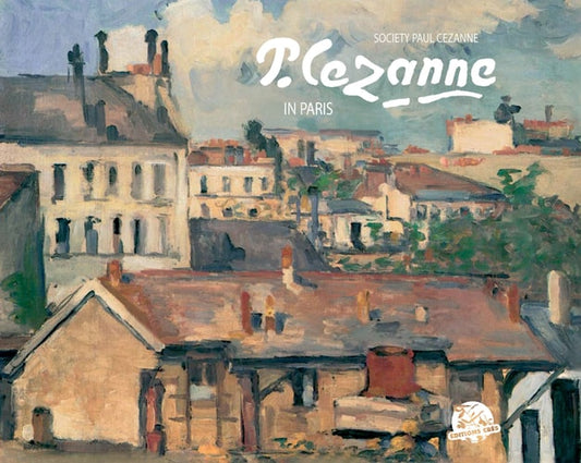 Paul Cezanne in Paris by Paul Cezanne Society, Denis Coutagne