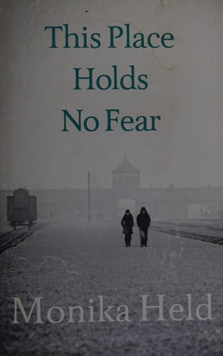 This Place Holds No Fear by Monika Held