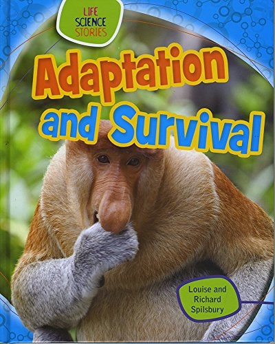 Adaptation and Survival by Louise Spilsbury, Richard Spilsbury