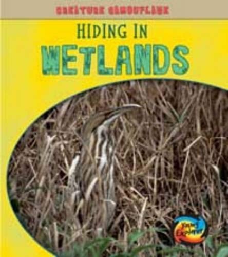 Hiding in Wetlands (Creature Camouflage) by Deborah Underwood