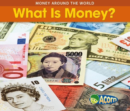 What Is Money? by Rebecca Rissman
