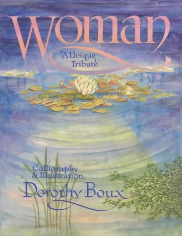 Woman A Unique Tribute by Dorothy Boux