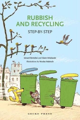 Rubbish and Recycling Step-by-Step by Gérard Bertolini, Claire Delalande