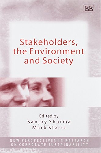 Stakeholders, the Environment and Society (New Perspectives in Research on Corporate Sustainability series)