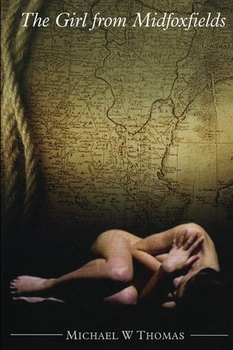 The Girl from Midfoxfields by Michael W Thomas