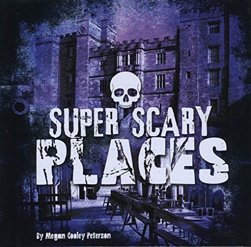 Super Scary Places by Megan Cooley Peterson