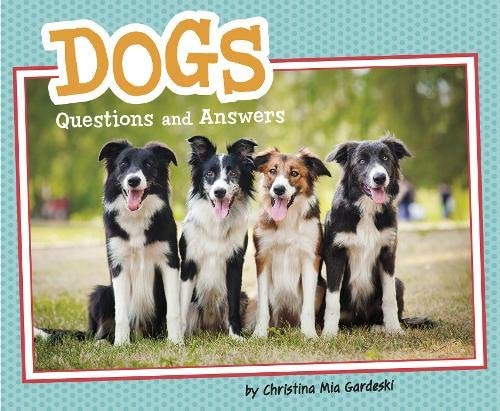 Dogs Questions and Answers by Christina Mia Gardeski