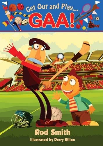 Get Out and Play...GAA! by Rod Smith