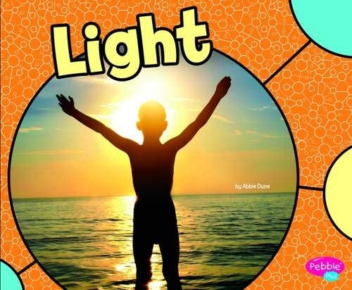 Light (Pebble Plus: Physical Science) by Dunne, Abbie