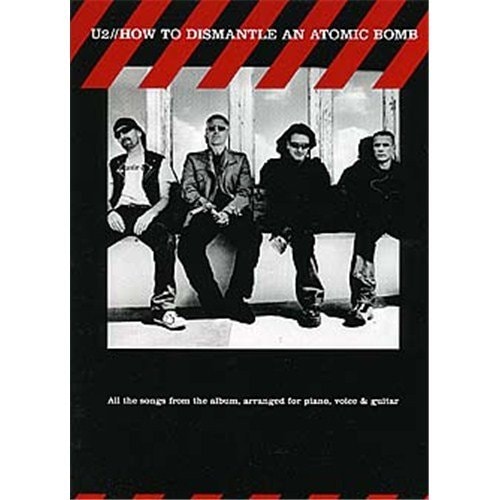 U2: How To Dismantle An Atomic Bomb PVG. Partitions pour Piano, Chant et Guitare(Bo+«tes d'Accord) by U2