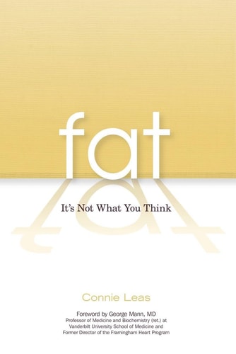 Fat: It's Not What You Think by Connie Leas