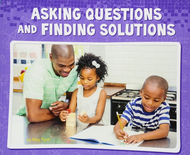 Asking Questions and Finding Solutions by Riley Flynn