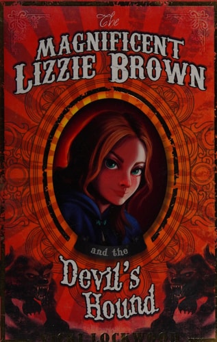 The Magnificent Lizzie Brown and the Devil's Hound by Vicki Lockwood