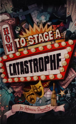How to Stage a Catastrophe by Rebecca Donnelly