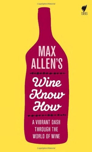 Max Allen's Wine Know How by Max Allen