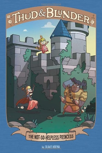 The Not-So-Helpless Princess (Thud and Blunder: Thud and Blunder) by Blake Hoena