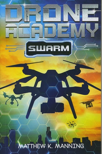 Drone Academy: SWARM by Matthew K. Manning
