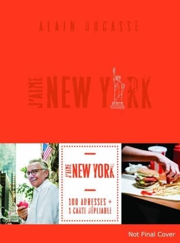 J'aime New York City Guide by Alain Ducasse
