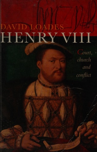 Henry VIII: Court, Church and Conflict by David Loades