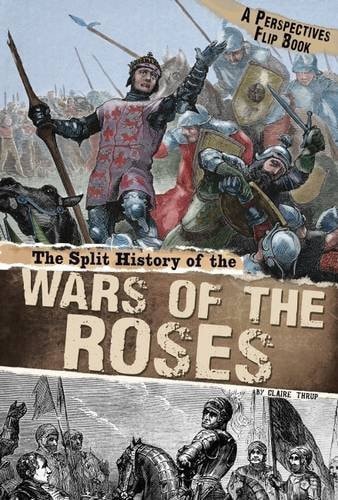 The Split History of the War of the Roses by Claire Throp