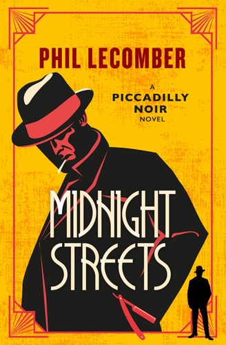 Midnight Streets The Piccadilly Noir Series by Phil Lecomber