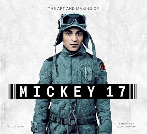 ((The Art and Making of Mickey-17)) by Simon Ward