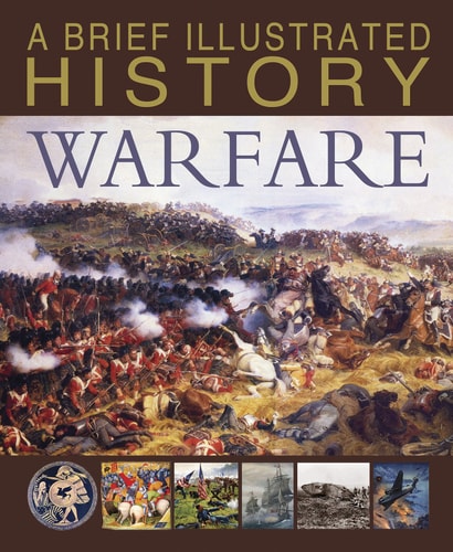 A Brief Illustrated History of Warfare (Fact Finders: A Brief Illustrated History) by Steve Parker