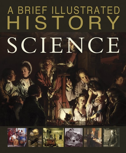 A Brief Illustrated History of Science by John Malam