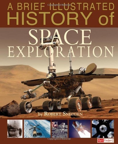 A Brief Illustrated History of Space Exploration by Robert Snedden