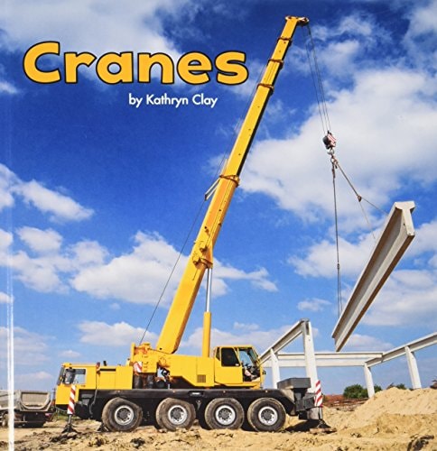 Cranes (Little Pebble: Construction Vehicles at Work) by Vonne, Mira