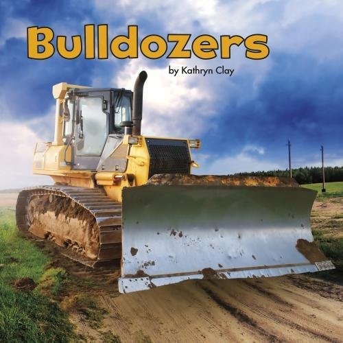 Bulldozers by Kathryn Clay