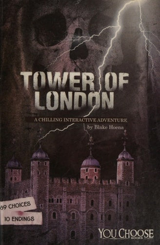 The Tower of London (You Choose: You Choose: Haunted Places) by Blake Hoena