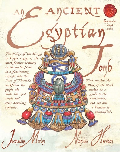 An Ancient Egyptian Tomb (Spectacular Visual Guides) by Jacqueline Morley