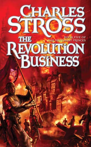 The Revolution Business Book Five of the Merchant Princes by Charles Stross