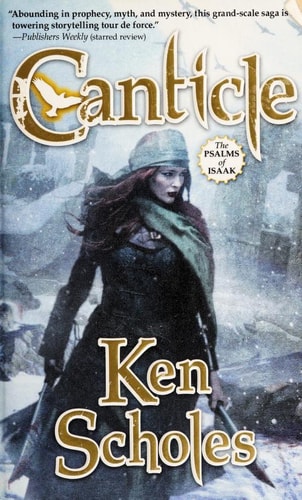 Canticle (The Psalms of Isaak) by Ken Scholes