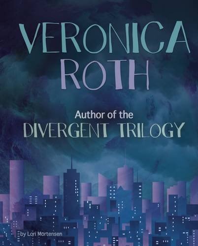 Veronica Roth (Snap Books: Famous Female Authors) by Lori Mortensen