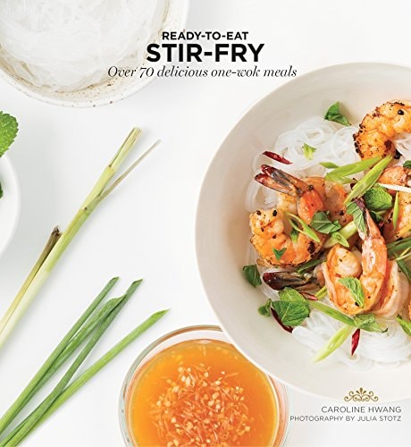 Stir Fry: Over 70 Delicious One-Wok Meals (Ready-to-Eat) by Caroline Hwang