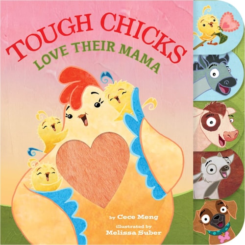 Tough Chicks Love Their Mama Tabbed Touch-and-Feel: An Easter And Springtime Book For Kids by Cece Meng