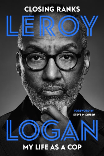 Closing Ranks My Life as a Cop: As Portrayed on SMALL AXE, a Collection of Five Films by Leroy Logan