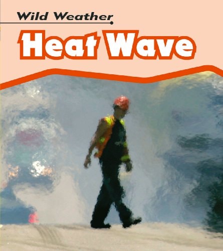 Heatwave (Wild Weather) (Wild Weather) by Catherine Chambers