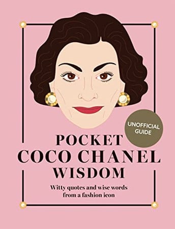 Pocket Coco Chanel wisdom: witty quotes and wise words from a fashion icon