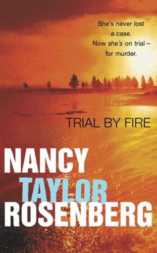Trial by Fire by Nancy Taylor Rosenberg