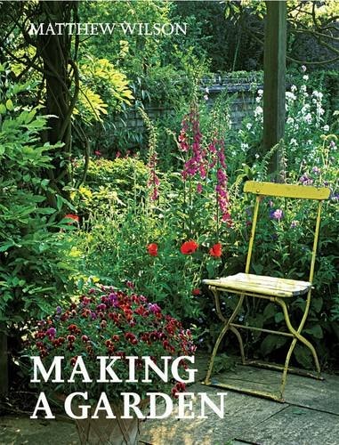 Making a Garden by Matthew Wilson
