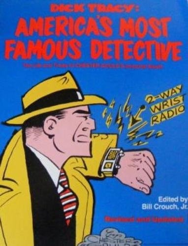 Dick Tracy America's Most Famous Detective by Bill Crouch