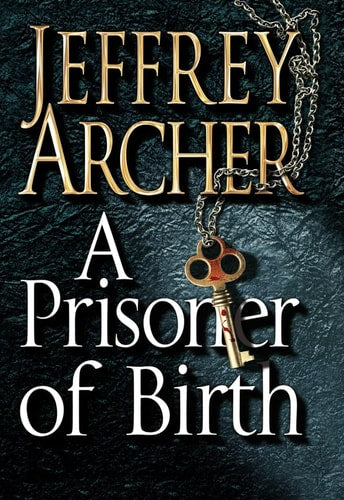 A Prisoner of Birth by Jeffrey Archer